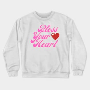 Bless Your Heart Crewneck Sweatshirt